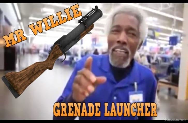 Mr. Willie Grenade Launcher