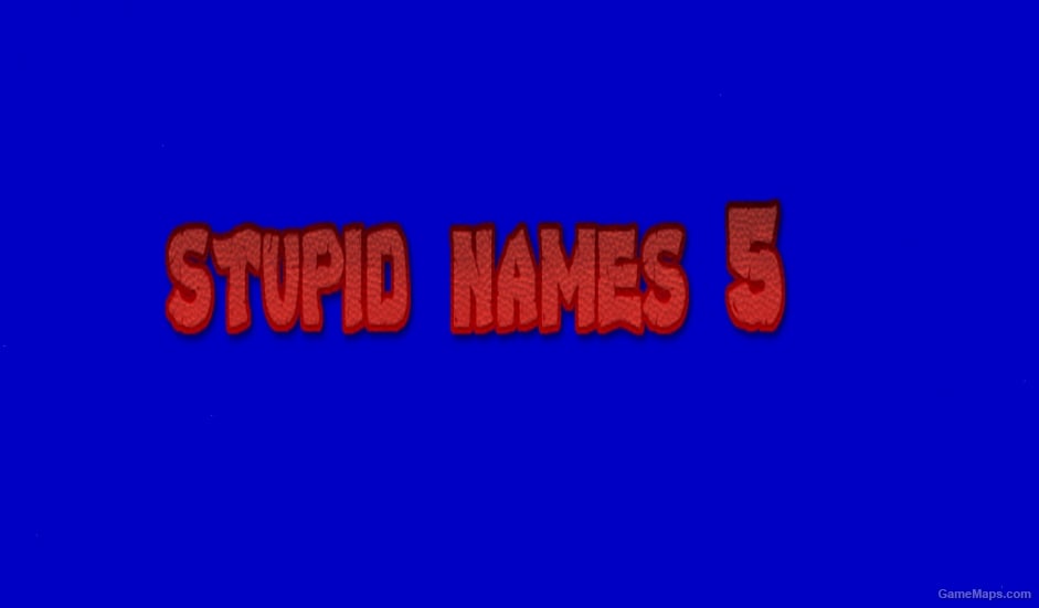 stupid names 5