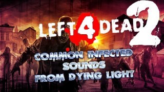 Common Infected Sounds from Dying Light (All sound fix)