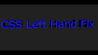 css left hand bug fix correction error of the left hand for