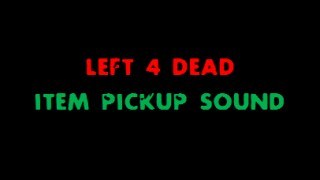 L4D1 Item Pickup Sound
