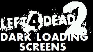L4D2 Dark Loading Screens