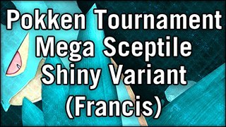 Pokken Tournament Mega Sceptile Shiny Variant (Francis)