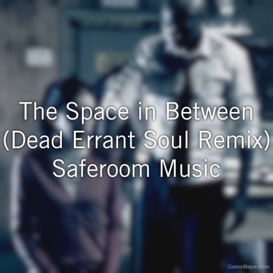 The Space in Between (Dead Errant Soul Remix) Saferoom Music