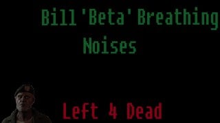 Bill 'Beta' Breathing Noises Bill 'Beta' Breathing Noises