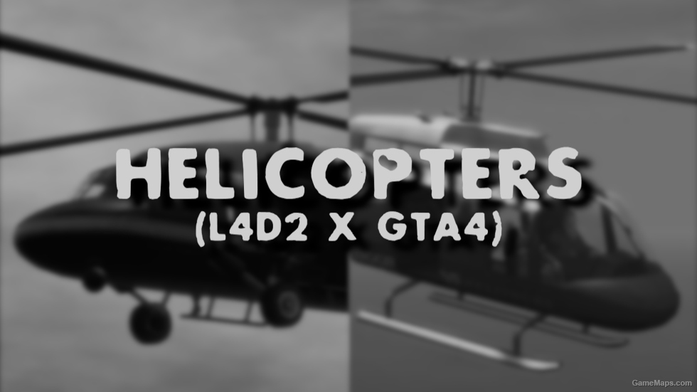 [L4D2] What if Helicopters in L4D2 has Helicopter Sounds from GTA 4?