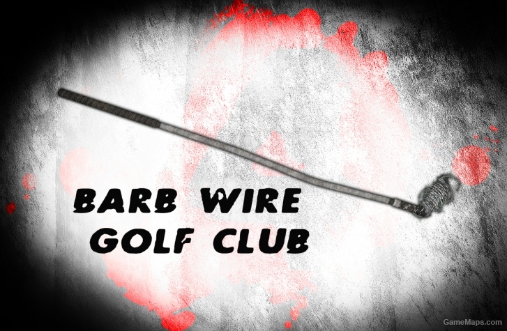 Barb Wire Golf Club (Left 4 Dead 2) - GameMaps