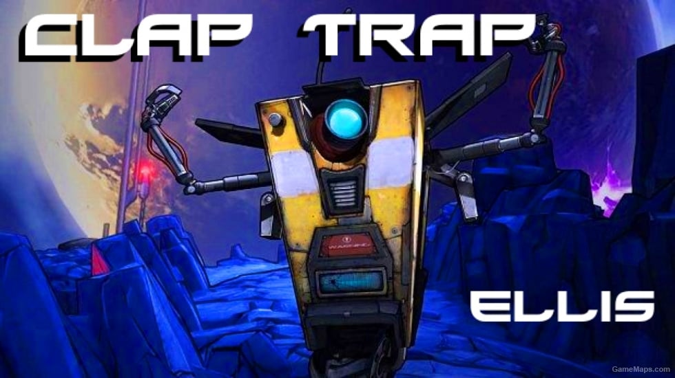 Clap Trap (Borderlands 2) --- Replaces Ellis