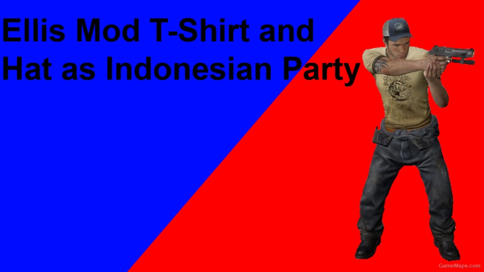 Ellis Hat and T-Shirt replaces Indonesian Party(Left 4 Dead 2)