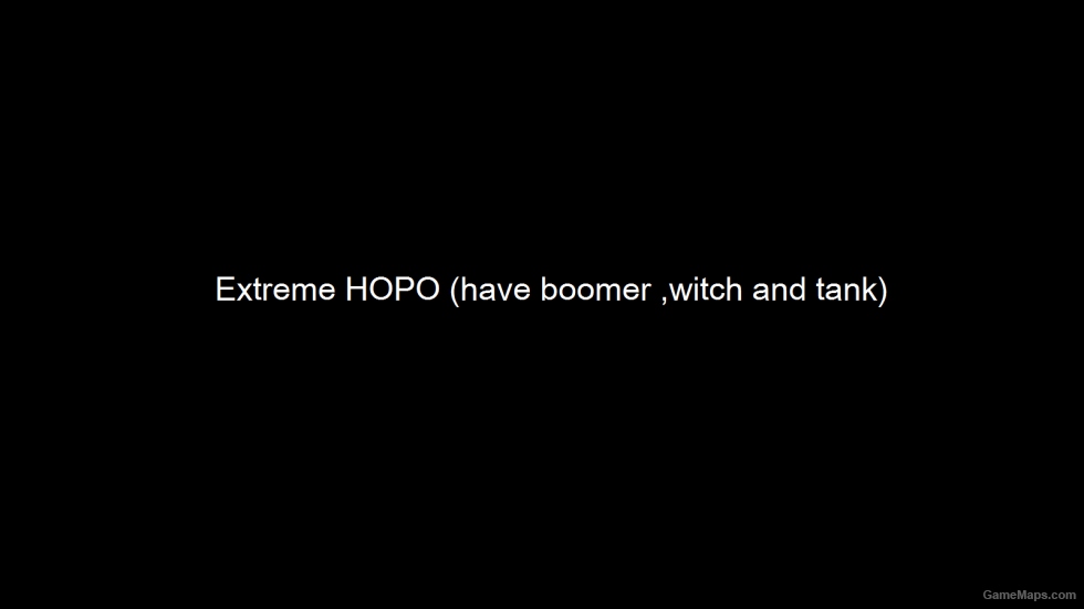 Extreme HOPO (have boomer ,witch and tank)