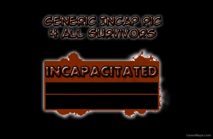 Generic Incap Pic 4 All Survivors (Left 4 Dead 2) - GameMaps