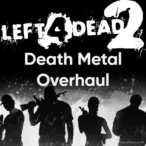 L4D2 Death Metal Overhaul