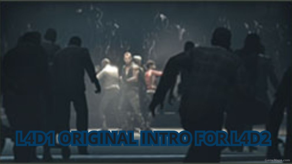L4D2 INTRO REMPLAZING FOR L4D1 INTRO