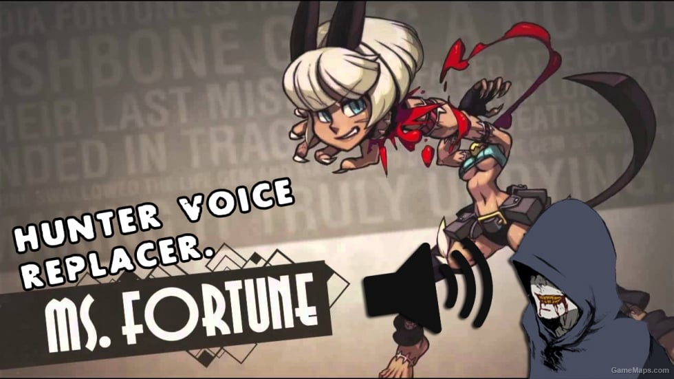 Ms forhunter (Ms Fortune voice remplacer for hunter voice)..