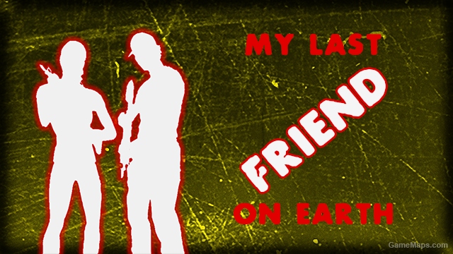 My Last Friend On Earth