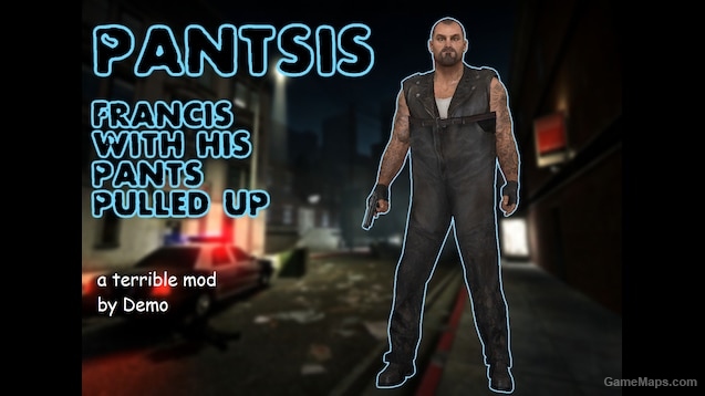 Pantsis (Francis with his pants pulled up)