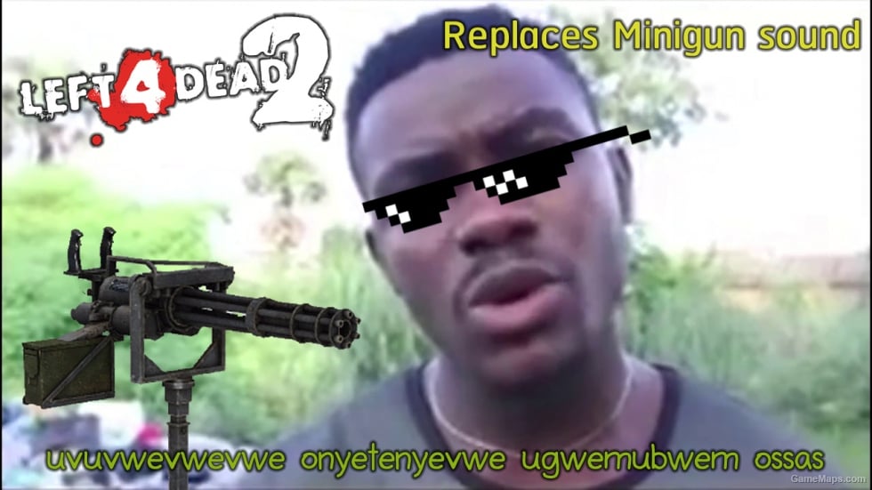 uvuvwevwevwe onyetenyevwe ugwemubwem ossas minigun