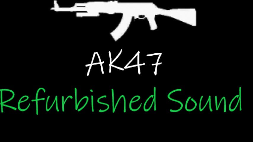 AK47 Sound Refurbished AK47 Sound Refurbished