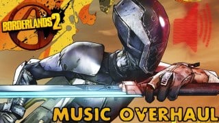 Borderlands 2 Music Overhaul Borderlands 2 Music Overhaul