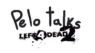 L4D2 Main Menu: Pelo Talks