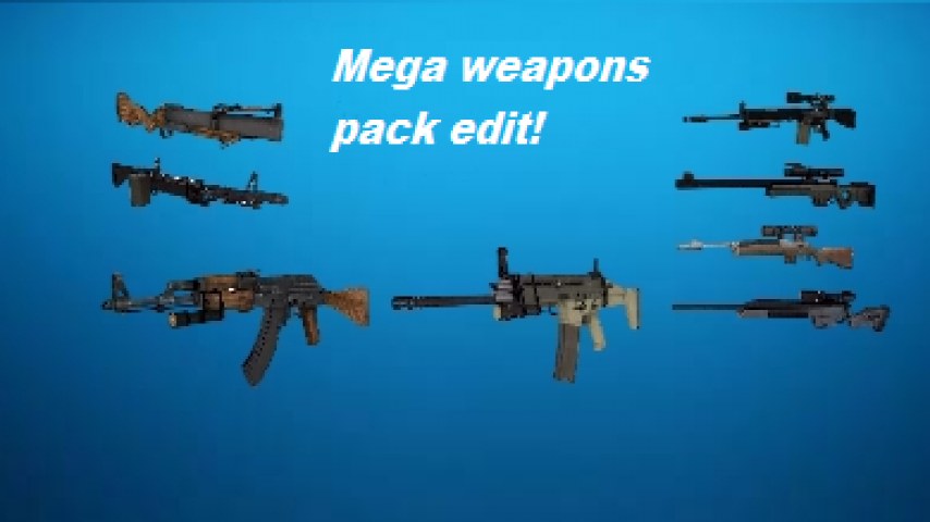 Mega weapons pack edit!