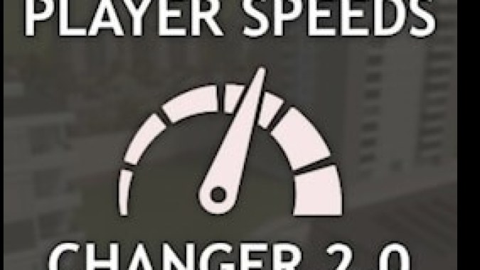 Player Speeds Changer 2.0 [REUPLOAD] - Ammo
