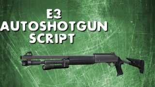 E3 Auto Shotgun Script