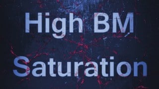 High BM Saturation