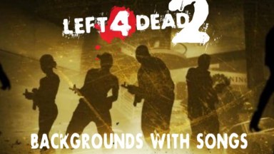 L4D2 Backgrounds with songs