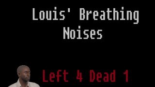 Louis 'Beta' Breathing Noises.