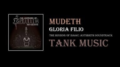[Tank Music] Mudeth - Gloria Filio - The Binding Of Isaac: Antibirth soundtrack