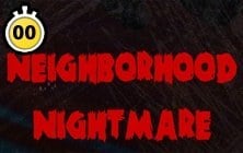 Neighborhood Nightmare