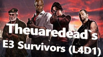 Theuaredead`s E3 Survivors (L4D1)