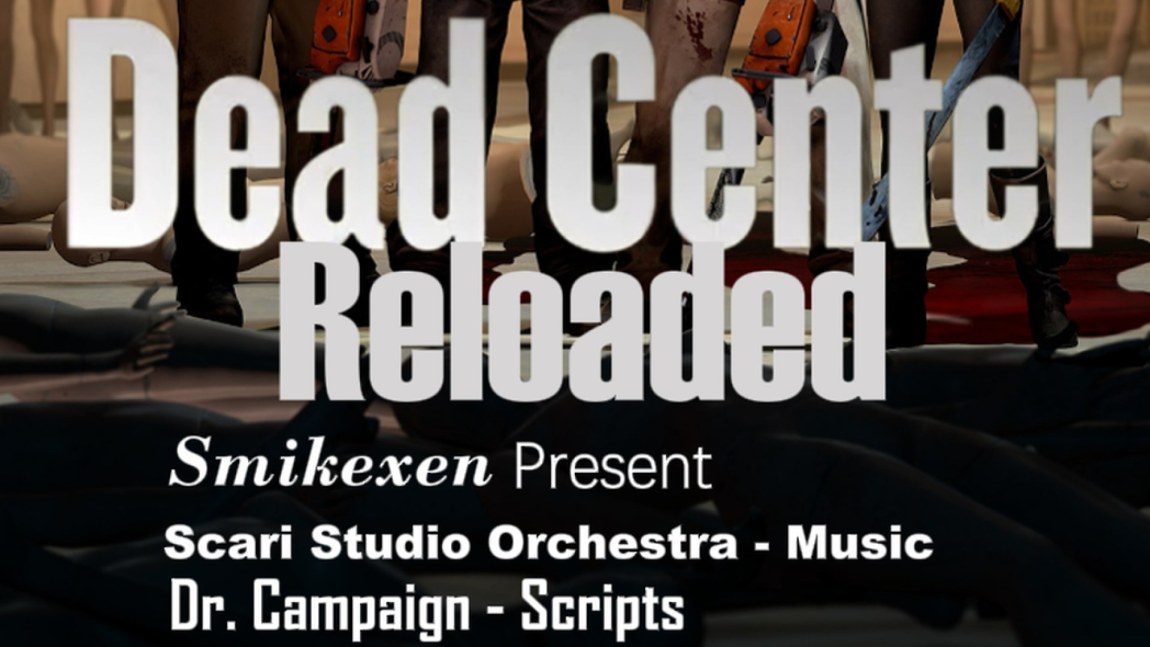 [CLASSIFIED] Dead Center Reloaded/死亡中心重装上阵