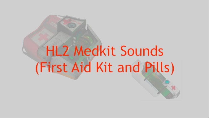 [L4D2] Half-Life 2 Medkit Collection Sounds (First Aid Kit and Pain Pills)