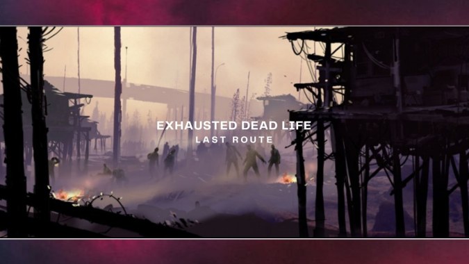 Exhausted Dead Life