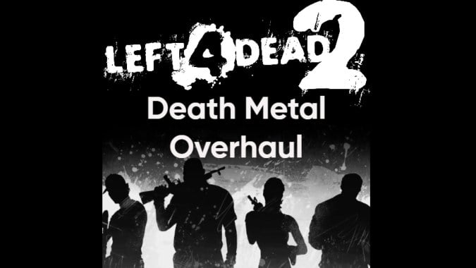 L4D2 Death Metal Overhaul L4D2 Death Metal Overhaul