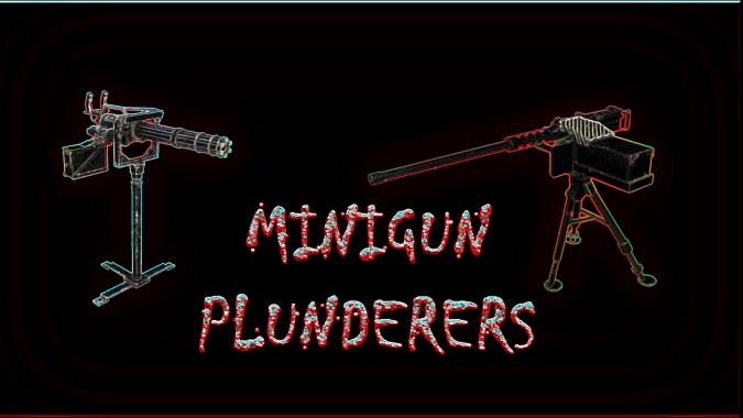 Minigun Plunderers