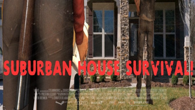 Suburban House Survival!