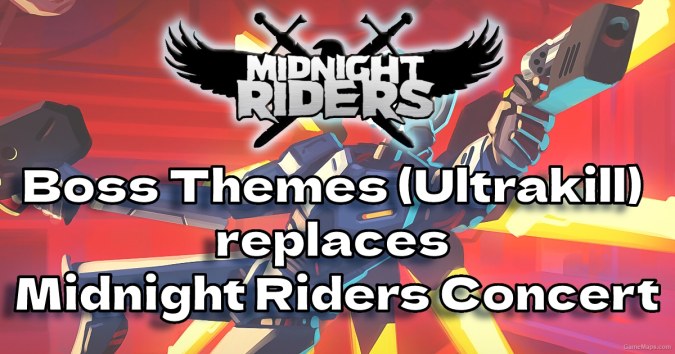 Boss Medley with Dialogue (Ultrakill) replaces Midnight Riders concert