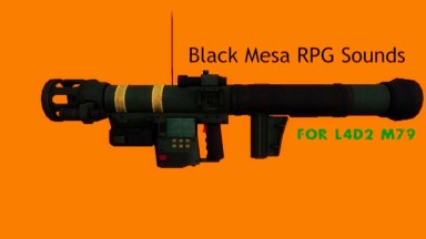[L4D2] Black Mesa RPG Sounds (Grenade Launcher)