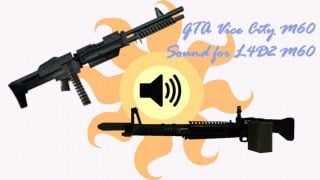 [L4D2] GTA Vice City M60 Sound