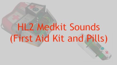 [L4D2] Half-Life 2 Medkit Collection Sounds (First Aid Kit and Pain Pills)