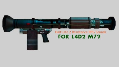 [L4D2] Half-Life 2 Resistance RPG Sounds (M79)