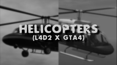 [L4D2] What if Helicopters in L4D2 has Helicopter Sounds from GTA 4?