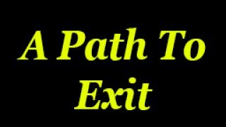 A Path To Exit