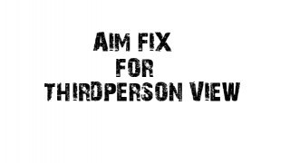 Aim fix for thirdperson
