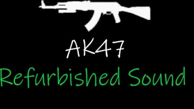 AK47 Sound Refurbished