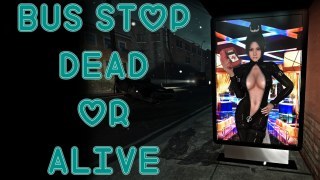 Bus Stop Dead or Alive HD