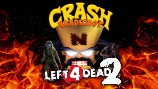 Crash Bandicoot: Left 4 Dead 2